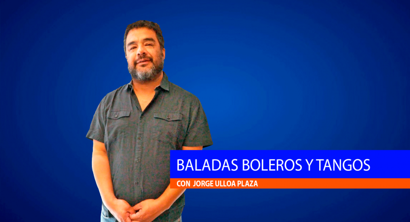 Baladas Boleros y Tangos 6/6/2022