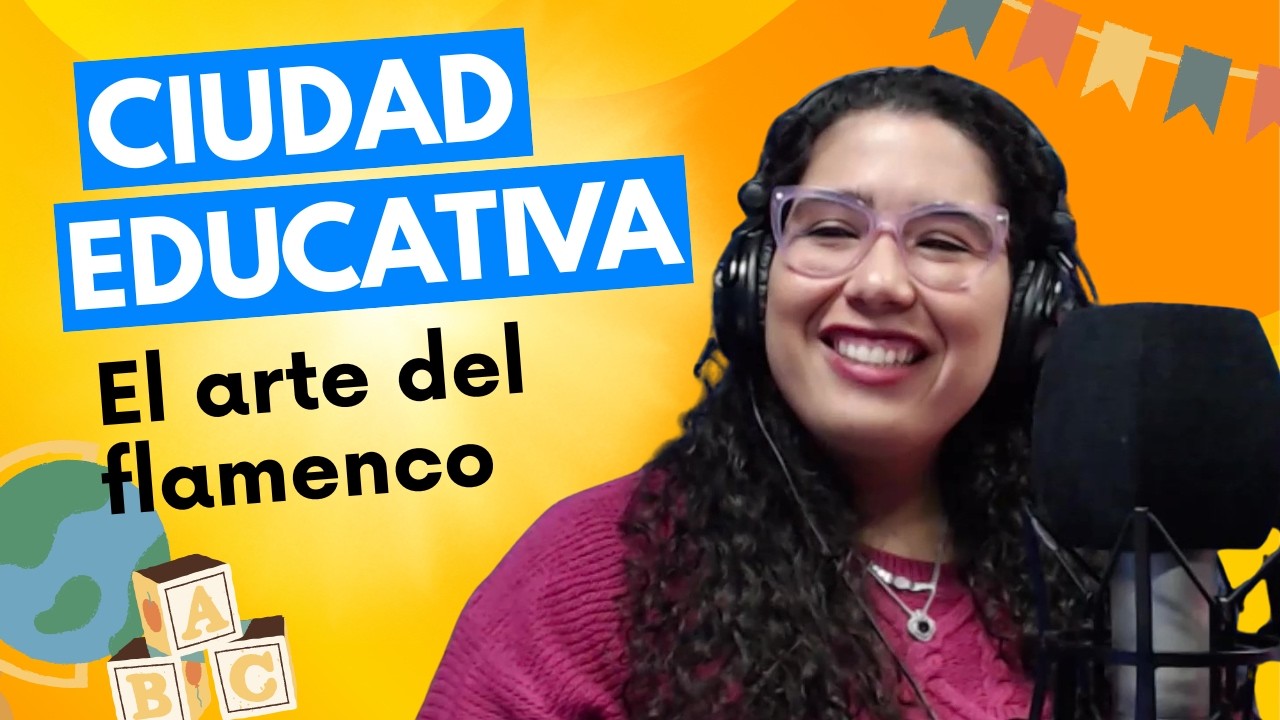 Ciudad Educativa || Flamenco, arte y formación cultural || 27 de abril 2026