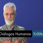 Diálogos Humanos 19/10/2026